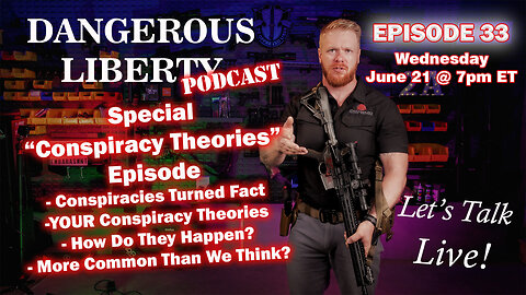 Dangerous Liberty Ep 33 - Conspiracy Theories