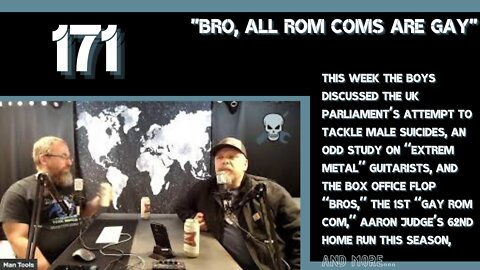 BRO, ALL ROM COMS ARE GAY | Man Tools 171