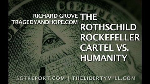 The Rothschild Rockefeller Cartel VS Humanity / An Interview with Richard Grove