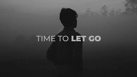 Knowing When To Let Go - Learn to Walk Away and Embrace the Future ( Motivational Video )