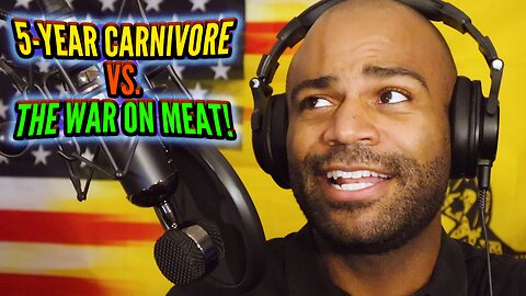 5-Year Carnivore vs the War on Meat!