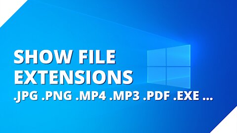 How to show file extensions in Windows 10 File Explorer