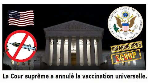 USA /SCOOP La Cour Suprême annule le Vaccin universel (Hd 1080) Lire descriptif.