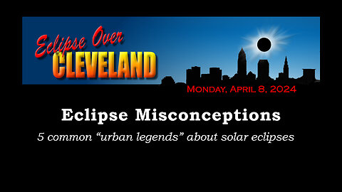 Eclipse Misconceptions -- Eclipse Over Cleveland