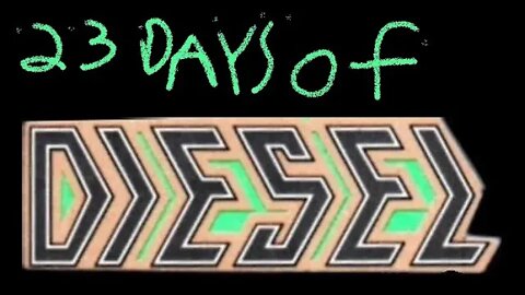 23 Days of Diesel