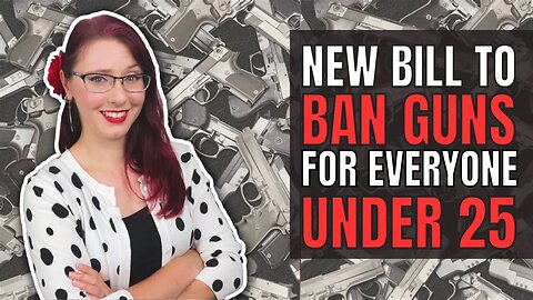Bill to Ban Guns for Everyone Under 25