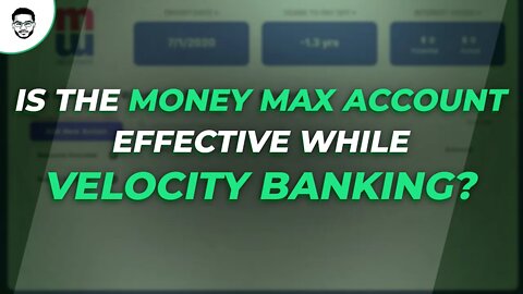 Is The Money Max Account Effective While Velocity Banking?
