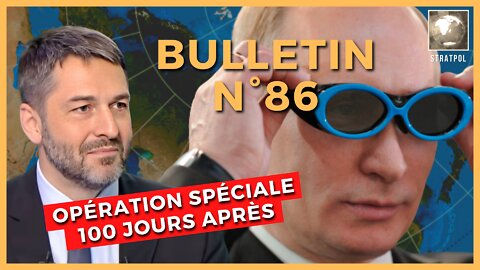 Bulletin N°86. Offensive 100 jours après, bureaucratie UE vs économie de marché russe. 05.06.2022.