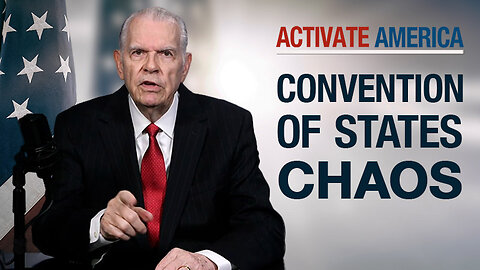 Convention of States Chaos | Activate America
