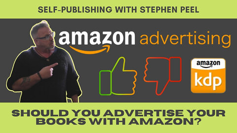 Should you advertise your books with Amazon Advertising KDP, and should you even advertise at all?