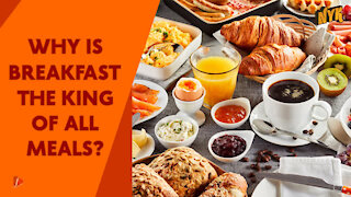 Why Breakfast Is The Most Important Meal Of The Day ? *