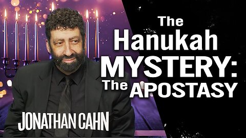 The Hanukah End Time Mystery: The Apostasy | Jonathan Cahn Sermon