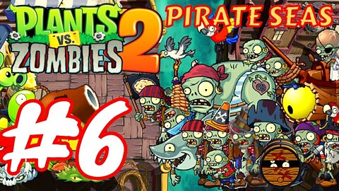 Plants vs. Zombies 2 - Gameplay Walkthrough Part 6 - Pirate Seas (iOS, Android)