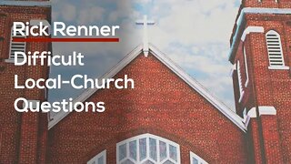 Difficult Local Church Questions — Rick Renner