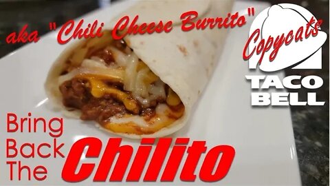 Bringing Back the Chilito, aka Chili Cheese Burrito from Taco Bell
