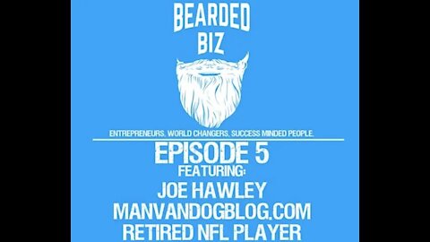 Bearded Biz - Ep. 5 - Joe Hawley - ManVanDogBlog.com