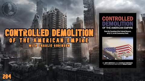 CONTROLLED DEMOLITION OF THE AMERICAN EMPIRE | Charlie Robinson