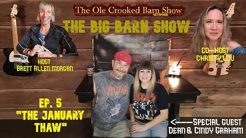 “The BIG Barn Show” Ep 5 “The January Thaw!”
