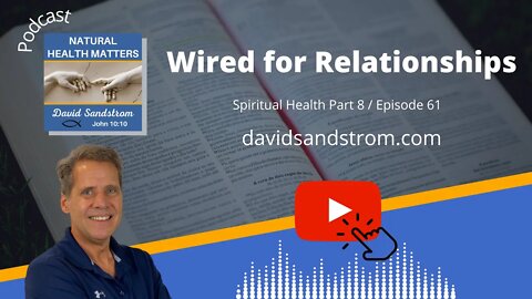 Wired for Love: Biblical Wisdom for Relational Connectedness and the Health Connection