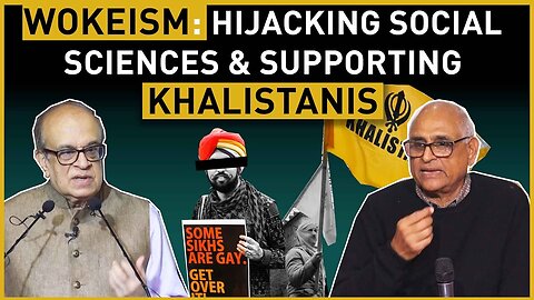 Wokeism's Impact: Hijacking Indian Social Sciences & Fueling Khalistanis