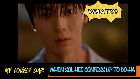 My Lovely Liar : When Sol-Hee (Kim-So Hyun) confess to Do-Ha (Hwang Min-Hyun) #kdrama