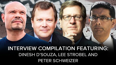 SUNDAY SPECIAL with Dinesh D'Souza, Lee Strobel and Peter Schweizer -The Dan Bongino Show