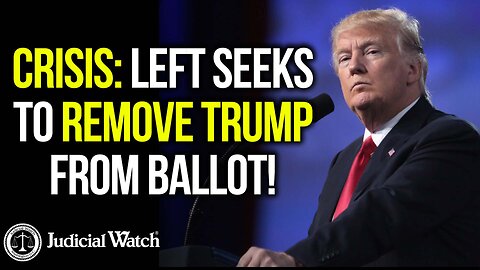 CRISIS: Left Seeks to Remove Trump from Ballot!