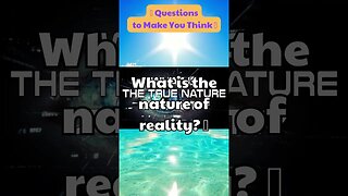 What is the nature of reality 🤔