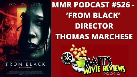 #526 - ’From Black’ director Thomas Marchese | Matt's Movie Reviews Podcast