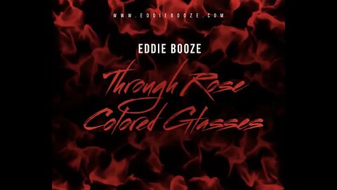 EDDIE BOOZE | THROUGH ROSE COLORED GLASSES | Full Length Album (Promo)