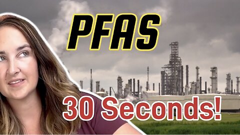 PFAS -A Chemical in EVERYTHING - in 30 Seconds!