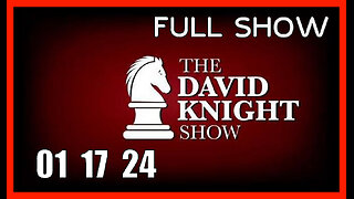 DAVID KNIGHT (Full Show) 01_17_24 Wednesday