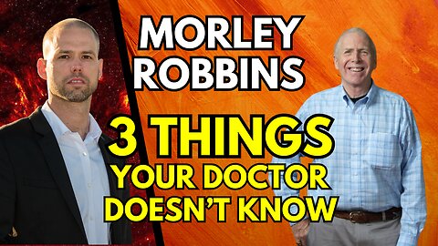 Brave TV - Jan 15, 202 - Morley Robbins - 3 Things Your Doctor Doesn't Know