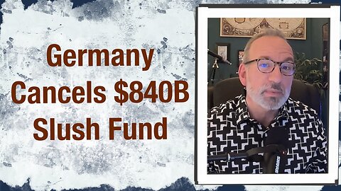 Germany cancels $840 Billion slush fund