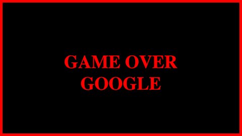 Game Over Google