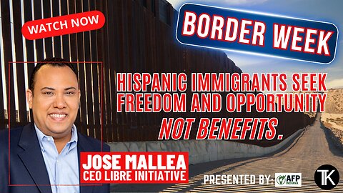 Immigrants Don't Want Benefits, They Want Freedom - Jose Mallea, CEO LIBRE Initiative