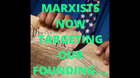 Marxist now targeting our Founding