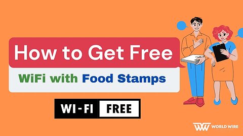 How to Get Free WiFi with Food Stamps-World-Wire