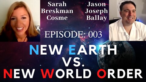 New Earth vs New World Order with Sarah Breskman Cosme ~ Ep: 003