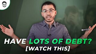 Have Lots of Debt? Watch This