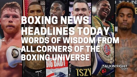 Words of Wisdom from all corners of the Boxing Universe | Talkin' Fight