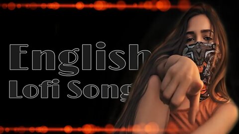 New Virals Lofi Songs 2022 | English Trending Slow + Lofi Song | Mp3 Lofi Songs Download