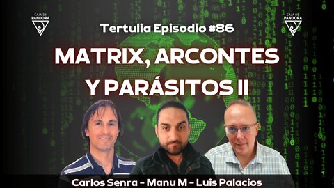 MATRIX, ARCONTES Y PARÁSITOS II con Manu M, Carlos Senra y Luis Palacios