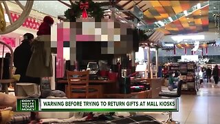 Warning before trying to return gifts at mall kiosks
