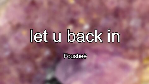 Fousheé - let u back in (Lyrics) 🎵