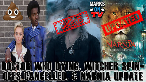 Doctor Who Dying, Witcher Spin-Offs Cancelled, & Narnia Update