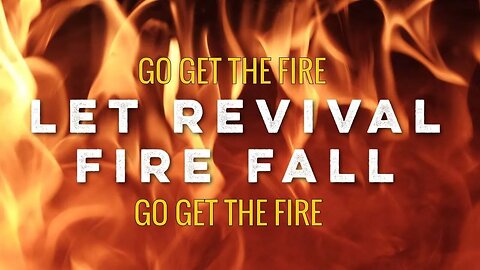 Whatever It Takes Go Get The Revival Fire