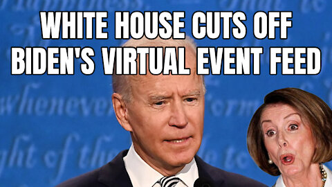 White House Cuts Off Biden's Virtual Event Feed