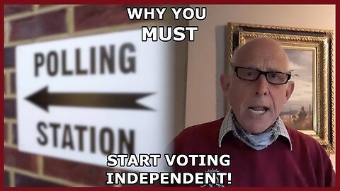 UK: TIME TO VOTE INDEPENDENT & SEND A MESSAGE!