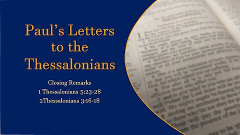 Paul's Letters to the Thessalonians_17 - Closing Remarks